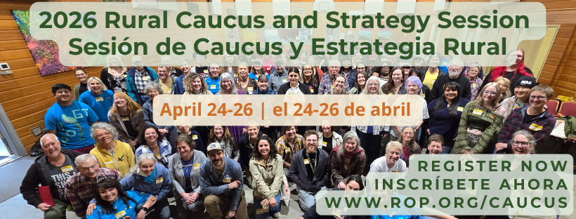 Banner with a photo of the 2025 Caucus participants and the text: 2026 Rural Caucus and Strategy Session / Sesión de Caucus y Estrategia Rural, April 24-26/el 24-26 de abril, Register now/inscríbete ahora ww.rop.org/caucus